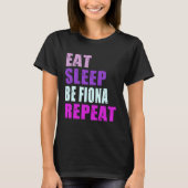 T-shirt Fiona Eat Sleep Be Repeat Fiona (Devant)