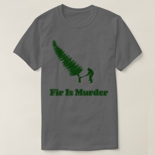 T-shirt Fir est un meurtre (Design devant)