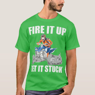 T-shirt Fire It Up Get It Stuck Quad Bike Rider 505