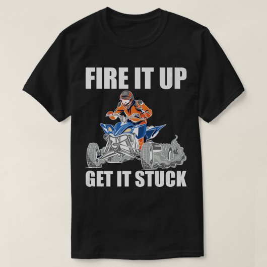 T-shirt Fire It Up Get It Stud Quad Vélo Rider (Design devant)