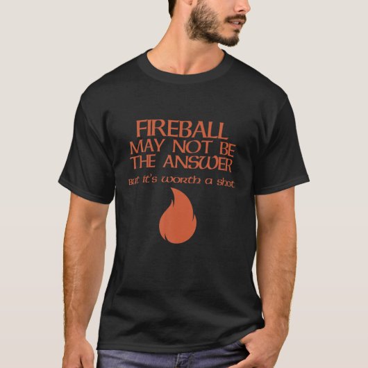 T-shirt Fireball Peut Ne Pas Être La Réponse (Devant)