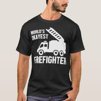 T-shirt Firefighter Funny Gift World's Okayest Firefighte