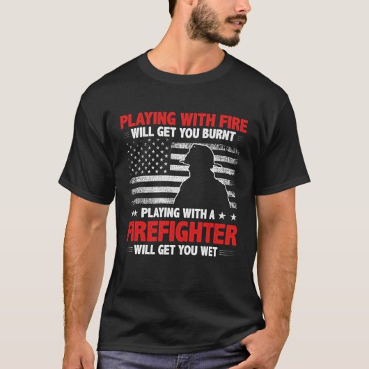T-shirt Firefighter  Quote Fireman Patriotic Fire Fighter (Devant)