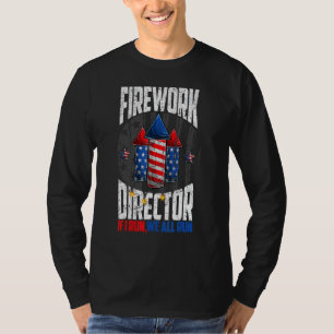 T-shirt Firework Director Si Je Vous Exécute Nous Exécuton