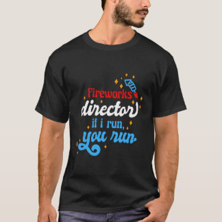 T-shirt Fireworks Directeur Si Je Vous Exécute Vous Exécut