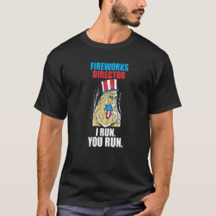 T-shirt Fireworks Director I Run Vous Exécutez America Fir