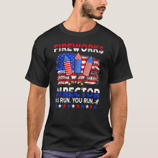 T-shirt Fireworks Director I Run You Run  4th Of July (Devant)