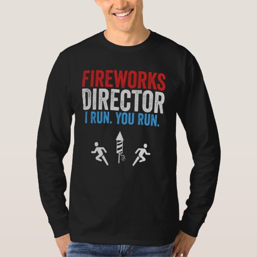 T-shirt Fireworks Director I Run You Run  4th Of July 2 (Devant)