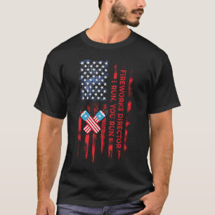 T-shirt Fireworks Director I Run You Run Funny 4 juillet