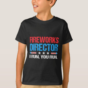 T-shirt Fireworks Director I Run You Run Funny 4 juillet