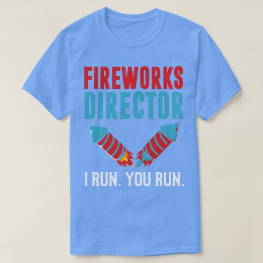 T-shirt Fireworks Director Je Vous Exécute Exécuter (Design devant)