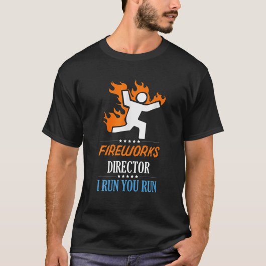 T-shirt Fireworks Director Je Vous Exécute Exécuter (Devant)