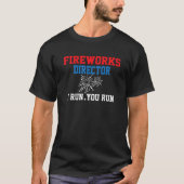 T-shirt Fireworks Director Si J'Exécute Vous Exécutez (Devant)