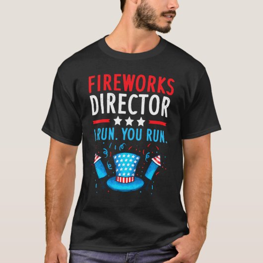 T-shirt Fireworks Director Si J'Exécute Vous Exécutez 4 ju (Devant)