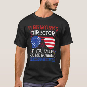 T-shirt Fireworks Director Si Vous Me Voyez Jamais Vous Ex