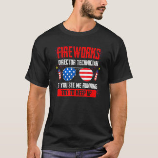 T-shirt Fireworks Director Technician You See Fireworks Am