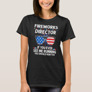 T-shirt Fireworks Director Vous Me Voyez Courir Patriotic