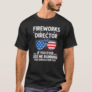T-shirt Fireworks Director Vous Me Voyez Courir Patriotic 