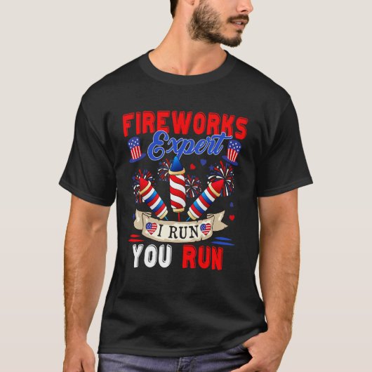 T-shirt Fireworks Expert I Run You Run 4th Of July Firewor (Devant)