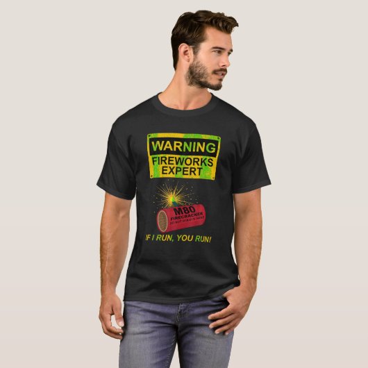 T-shirt Fireworks Expert Si Je Vous Exécute Vous Exécutez (Devant entier)