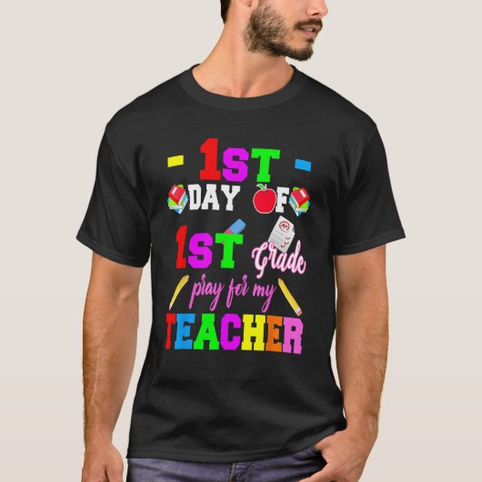 T-shirt First Day Of 1st Grade Pray For My Teacher Back To (Devant)