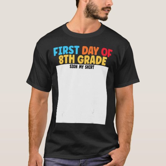 T-shirt First Day of 8th Grade Sign My  Graduation (Devant)