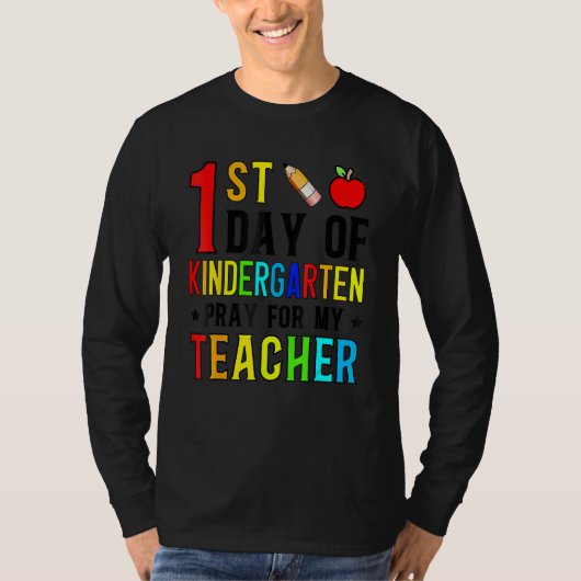 T-shirt First Day Of Kindergarten Pray For My Teacher Back (Devant)