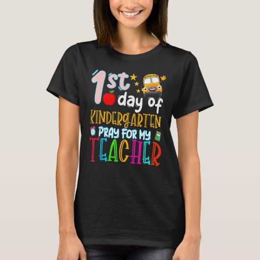 T-shirt First Day Of Kindergarten Pray For My Teacher Back (Devant)