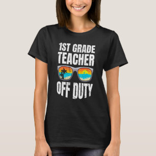 T-shirt First grade class teacher off duty holiday teacher