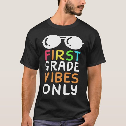 T-shirt First Grade Vibes Only Funny First Grader School A (Devant)