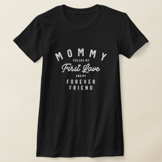 T-shirt First Love, Forever Friend - Fête des Mères (Poser)