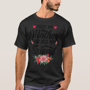 T-shirt First My Mother Forever My Friend Mother's Day Clo