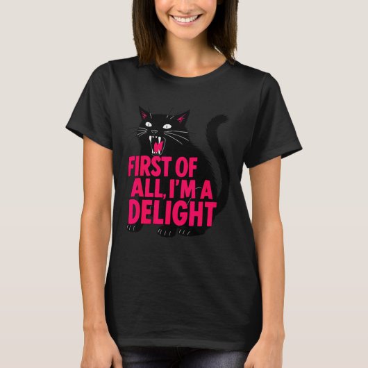 T-shirt First Of All Angry Black Cat I'm A Delight Funny C (Devant)