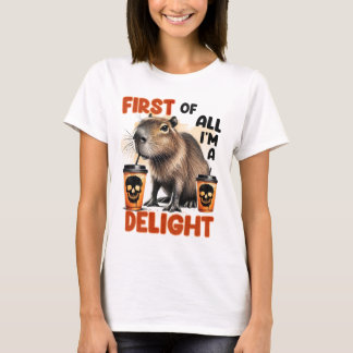 T-shirt First of all I’m. Delight
