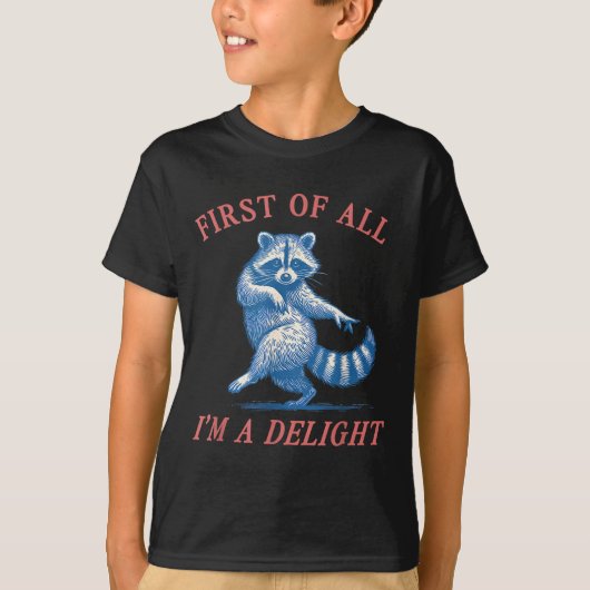 T-shirt First Of All I'm A Delight Funny Saying Sarcastic  (Devant)