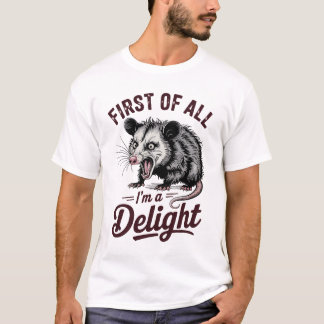 T-shirt First of All I'm a Delight Sarcastic