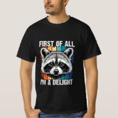 T-shirt First Of All I'm A Delight Sarcastic Angry Opossum (Devant)