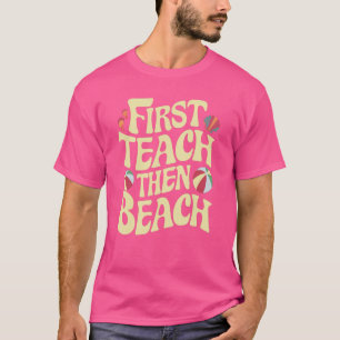 T-shirt First Teach Alors Plage école Funny professeur été