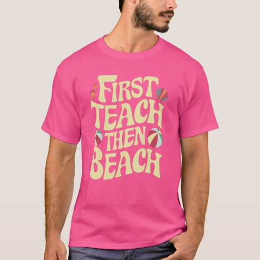 T-shirt First Teach Alors Plage école Funny professeur été (Devant)
