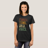 T-shirt First Time Dad 2023 Shirt Dad To Be Father To Be D (Devant entier)