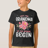T-shirt First Time Grandma Let The Siling Begin (Devant)