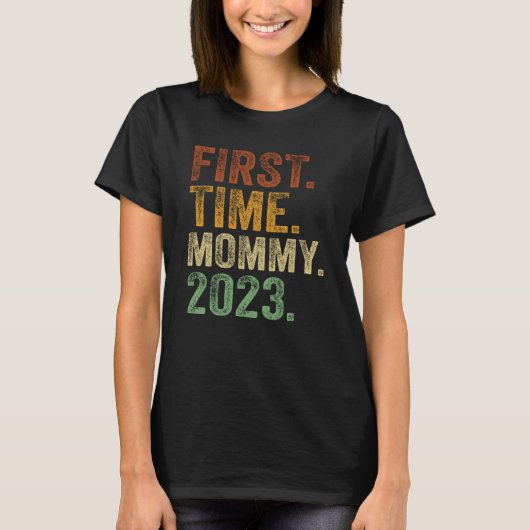 T-shirt First Time Mommy 2023 Mom Pregnant Mother To Be (Devant)