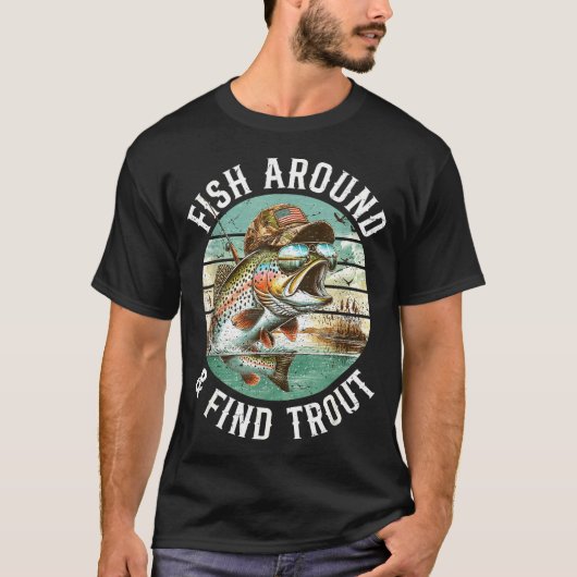 T-shirt Fish Around Find Trout, Funny Fisherman Fishing Jo (Devant)