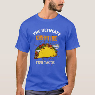T-shirt Fishacos Nourriture de Confort Ultime Drôle Nourri