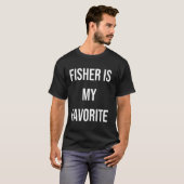 T-shirt Fisher Est Mon Préféré (Devant entier)