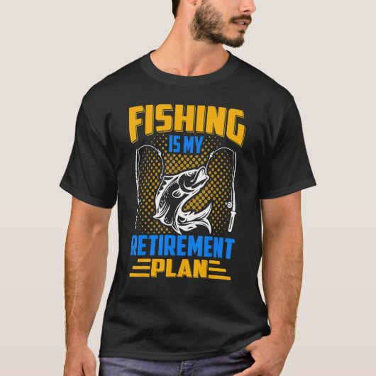 T-shirt Fishing Is My Retirement Plan Gigging Hook (Devant)