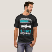 T-shirt Fishing Loading Patience Required 1 (Devant entier)