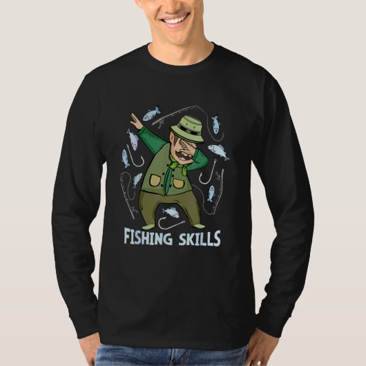T-shirt Fishing Skills Fisherman Men Father Fish Pole Fish (Devant)