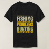 T-shirt Fishing Solves Most of My Problems Hunting Solves (Design devant)
