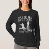 T-shirt Fishing Solves Most of The Problem Hunting Solves  (Devant)